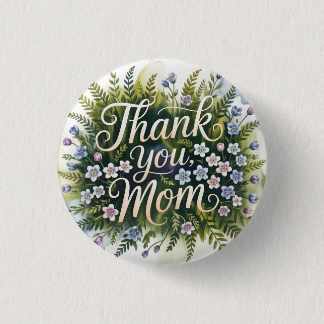 Thank You, Mom 1 Inch Round Button (Front)