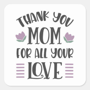 Thank You, Mom – A Heartfelt Tribute Square Sticker