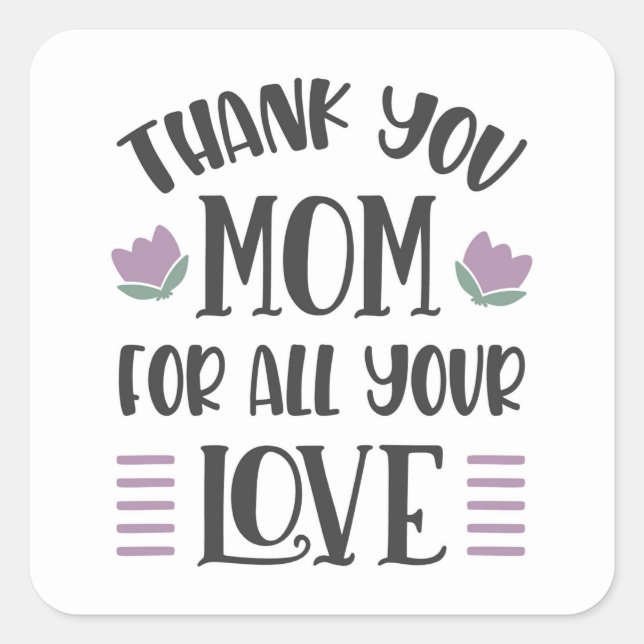 Thank You, Mom – A Heartfelt Tribute Square Sticker (Front)
