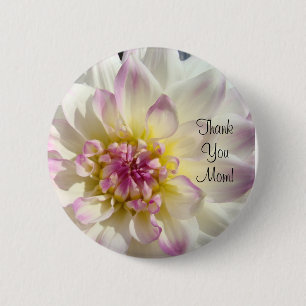 Thank You Mom! button White Dahlia Flowers Pink
