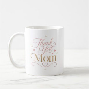 Thank You Mom Elegant Pink Gold Typography Coffee Mug