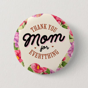 Thank You Mom for Everything Mother's Day Greeting 2 Inch Round Button
