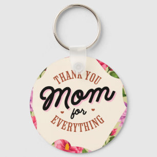 Thank You Mom for Everything Mother's Day Greeting Keychain