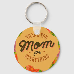 Thank You Mom for Everything Mother's Day Greeting Keychain