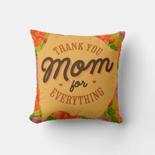 Thank You Mom for Everything Mother's Day Greeting Throw Pillow