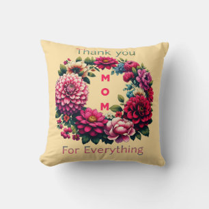 "Thank you Mom for everything." Throw Pillow