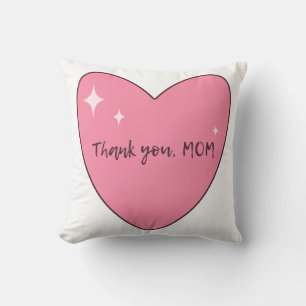 Thank You Mom Throw Pillow