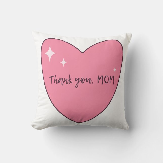 Thank You Mom Throw Pillow (Front)