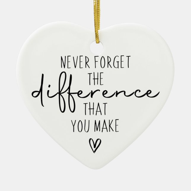 Thank You Never Forget The Difference You Make Ceramic Ornament (Front)