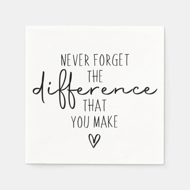 Thank You Never Forget The Difference You Make Napkin (Front)