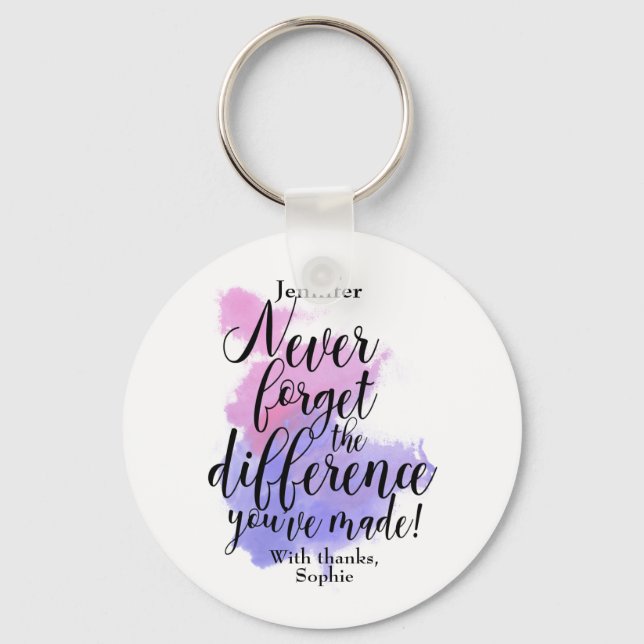 Thank You Never Forget The Difference You've Made Keychain (Front)