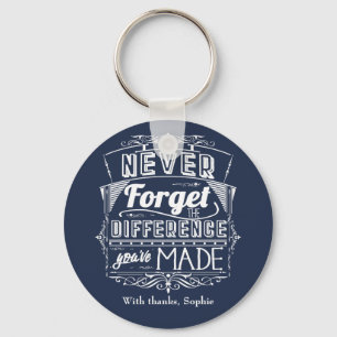 Thank You Never Forget The Difference You've Made Keychain
