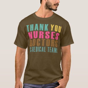THANK YOU NURSES DOCTORS AND MEDICAL TEAMS T-Shirt