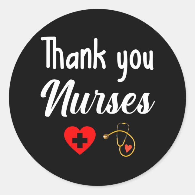Thank You Nurses. Nurse appreciation present Classic Round Sticker (Front)