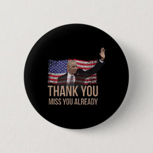 Thank You Obama, Miss You Already Barack President 2 Inch Round Button