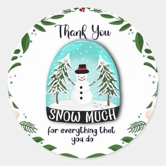 thank you snow much for everything you do xmas not classic round sticker (Front)