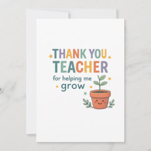 Thank You Teacher Grow Appreciation Card