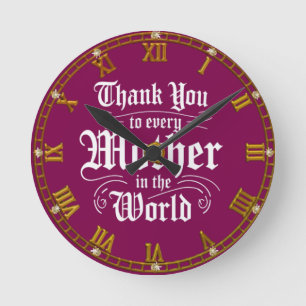 Thank you to the mothers of the world round clock