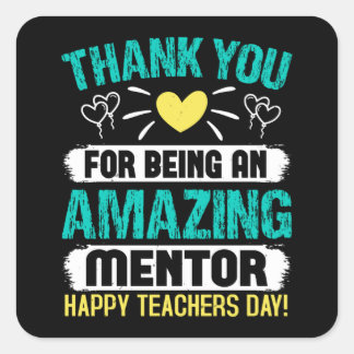 Thank you you for being an amazing mentor square sticker