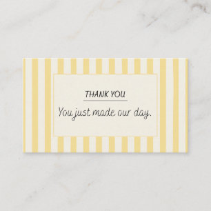 Thank You You Just Made Our Day Yellow Striped Card