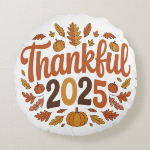 Thankful 2025 Autumn Thanksgiving Pumpkin Home Round Pillow