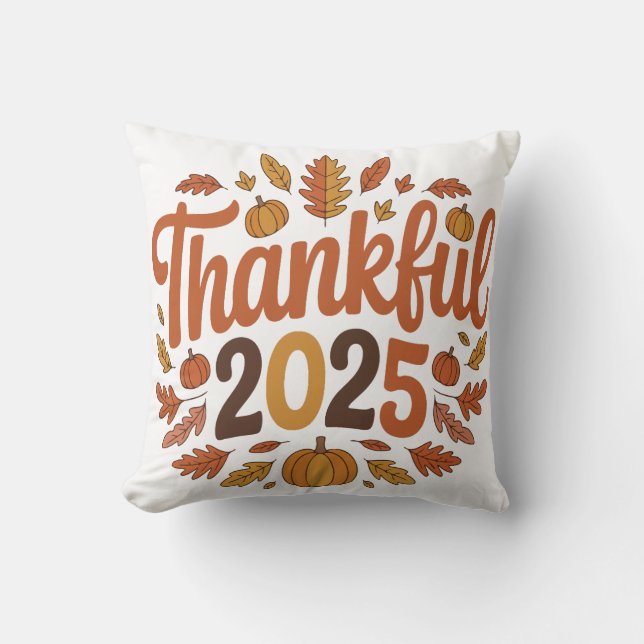 Thankful 2025 Autumn Thanksgiving Pumpkin Home Throw Pillow (Front)