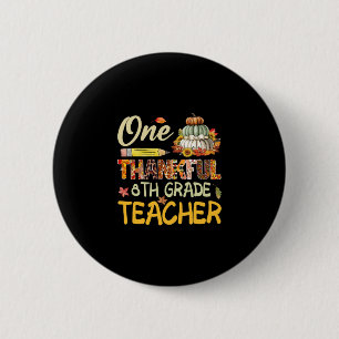 Thankful 8th Grade Teacher Pumpkin Fall Thanksgivi 2 Inch Round Button