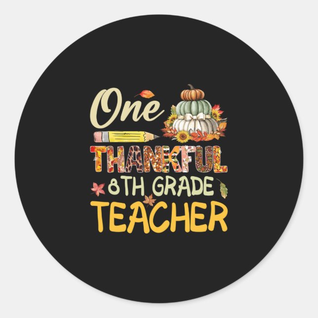 Thankful 8th Grade Teacher Pumpkin Fall Thanksgivi Classic Round Sticker (Front)