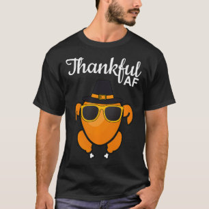 Thankful AF Turkey Thanksgiving AF For Men  T-Shirt