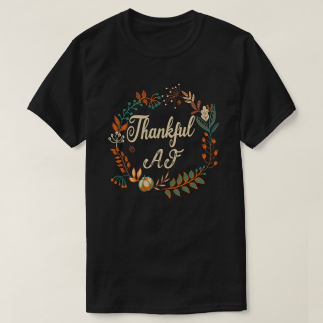 Thankful AF Turkey Trot Gift Funny Thanksgiving T-Shirt (Design Front)