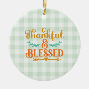 Thankful and Blessed Ceramic Ornament