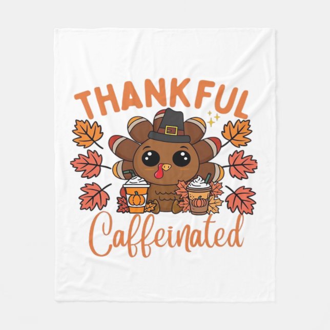 Thankful And Caffeinated Funny Thanksgiving Coffee Fleece Blanket (Front)