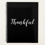 Thankful black white custom script modern elegant planner<br><div class="desc">Thankful black and white custom script calligraphy text modern cute elegant gratitude Planner.
Fully customizable white text on black plain solid background.
Colours are editable.

You can choose to leave it as is,  or personalize it with your name,  initials,  year,  etc</div>
