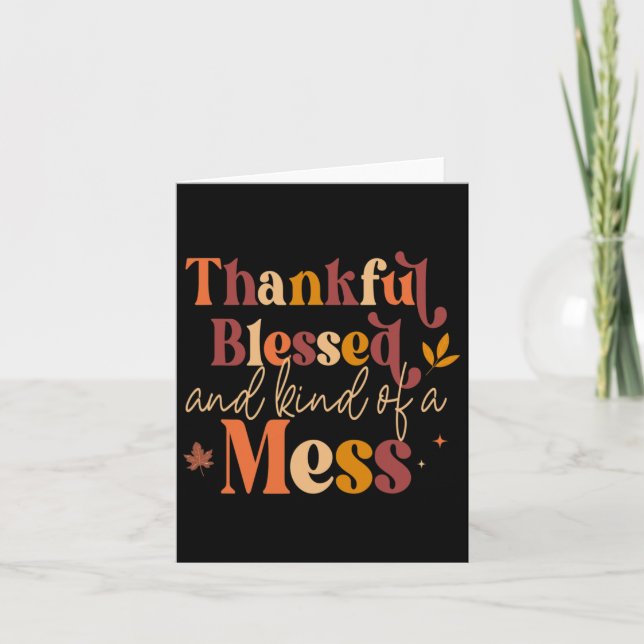 Thankful Blessed And Kind Of A Mess For Women Quot Card (Front)