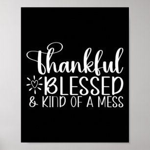 Thankful Blessed and Kind of a Mess Fun Fall Poster