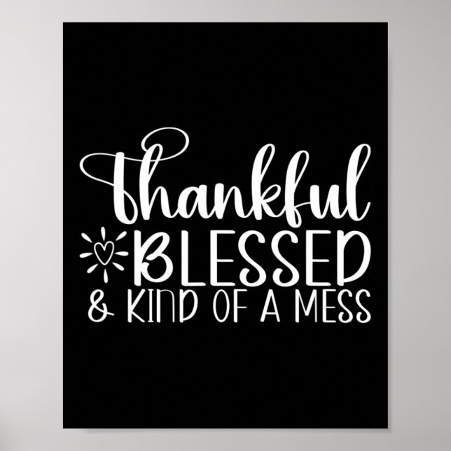 Thankful Blessed and Kind of a Mess Fun Fall  Poster (Front)