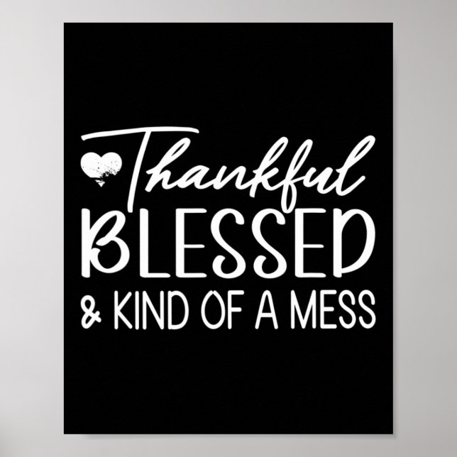 Thankful Blessed and Kind of a Mess Funny Fall  Poster (Front)