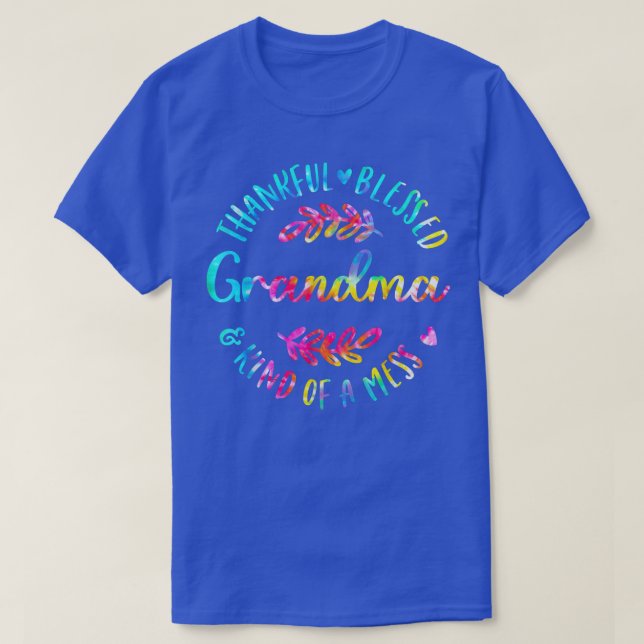 Thankful Blessed And Kind Of A Mess Grandma Thanks T-Shirt (Design Front)