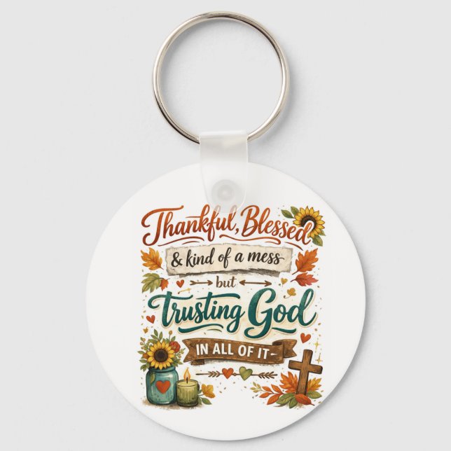 Thankful, Blessed and kind of a mess Keychain (Front)