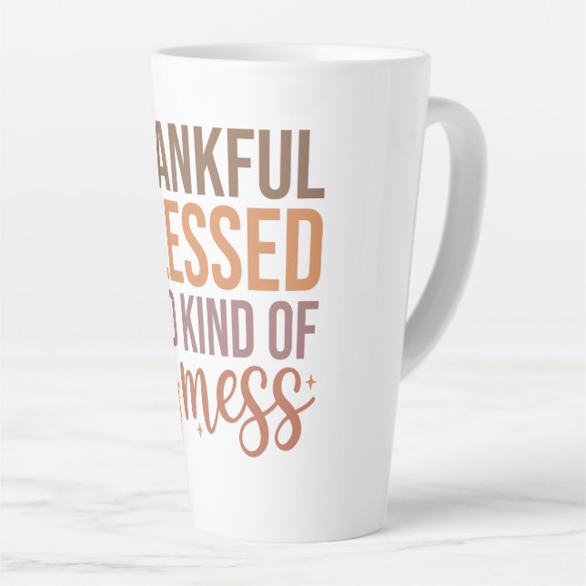 Thankful blessed and kind of a mess  latte mug (Right Angle)