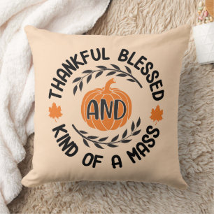 Thankful, Blessed, and Kind of a Mess Throw Pillow