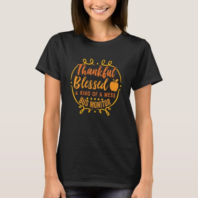Thankful Blessed Bus Monitor Thanksgiving Fall Aut T-Shirt (Front)