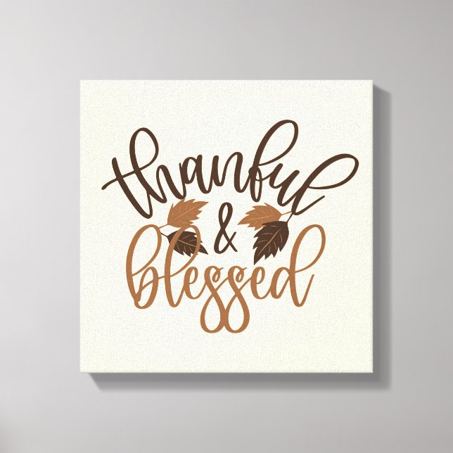 Thankful & Blessed Canvas Print (Front)