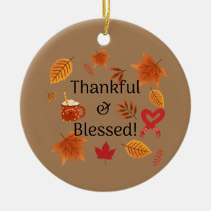 Thankful & Blessed! Ceramic Ornament