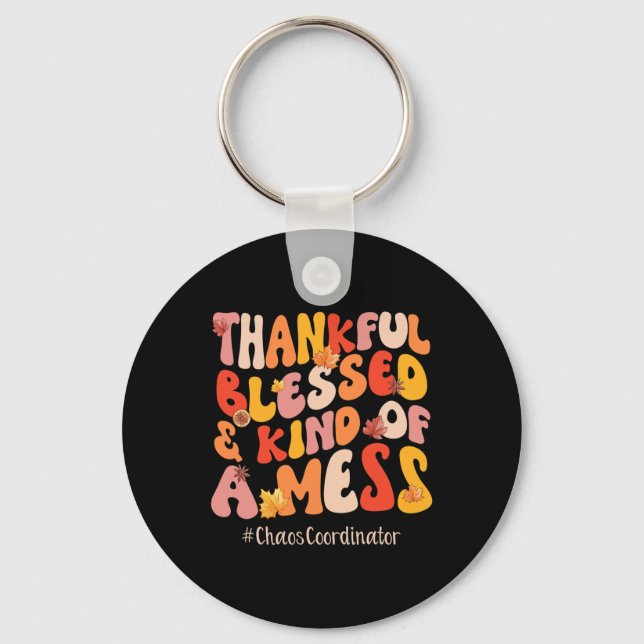Thankful Blessed Chaos Coordinator Fall Vibes Than Keychain (Front)