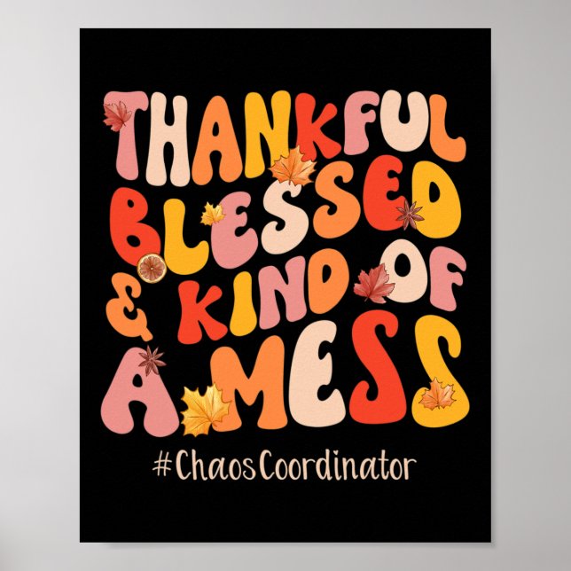 Thankful Blessed Chaos Coordinator Fall Vibes Than Poster (Front)
