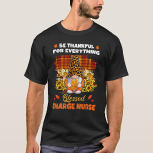 Thankful Blessed Charge Nurse Gnome Fall Thanksgiv T-Shirt