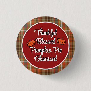 Thankful Blessed Pumpkin Pie Obsessed Thanksgiving 1 Inch Round Button