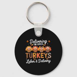 Thankful Delivering The Cutest Turkey Labour And D Keychain