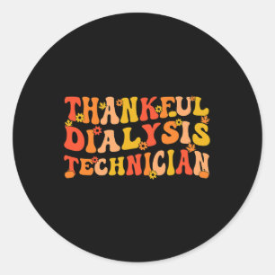 Thankful Dialysis Technician Thanksgiving Dialysis Classic Round Sticker